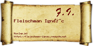 Fleischman Ignác névjegykártya